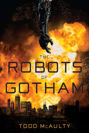 The Robots Of Gotham de Todd McAulty