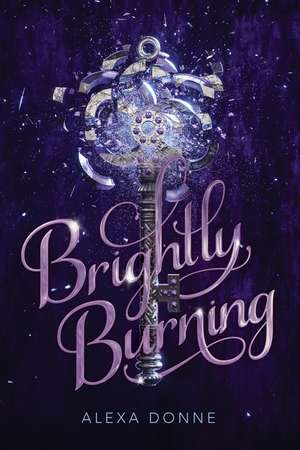 Brightly Burning de Alexa Donne