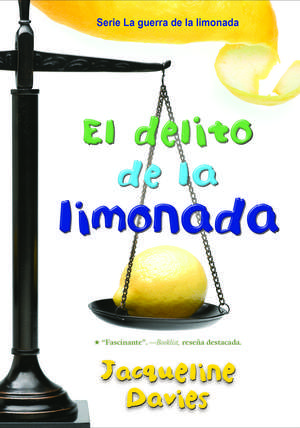 El delito de la limonada: The Lemonade Crime (Spanish Edition) de Jacqueline Davies