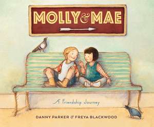 Molly and Mae: A Friendship Journey de Danny Parker