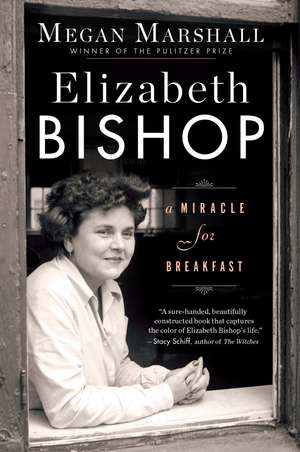 Elizabeth Bishop: A Miracle for Breakfast de Megan Marshall