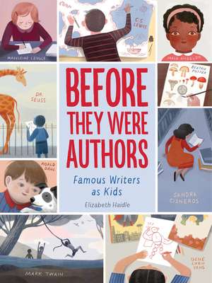 Before They Were Authors: Famous Writers As Kids de Elizabeth Haidle