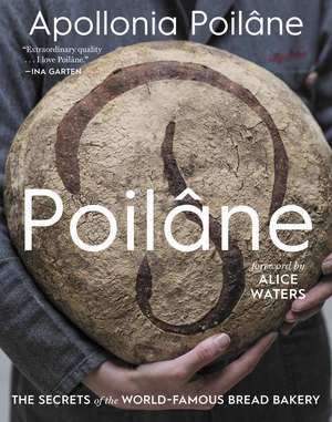 Poilâne: The Secrets of the World-Famous Bread Bakery de Apollonia Poilâne