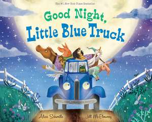 Good Night, Little Blue Truck de Alice Schertle