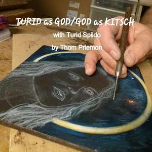 Turid as God/God as Kitsch (with Turid Spildo) de Thom Priemon