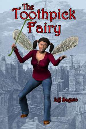 The Toothpick Fairy de Jeff Bagato