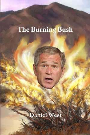 The Burning Bush de Daniel West