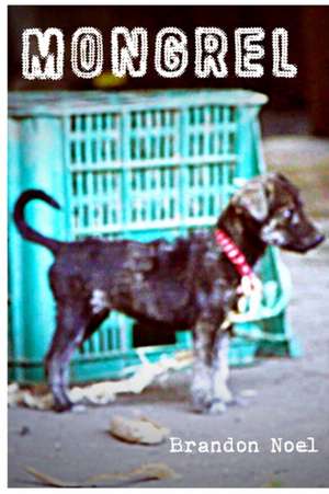 Mongrel de Brandon Noel