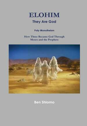 Elohim They Are God de Ben Shlomo