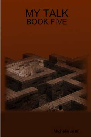 My Talk - Book Five de Michelle Jean