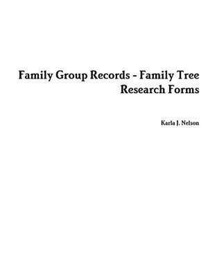 Family Group Records de Karla J. Nelson