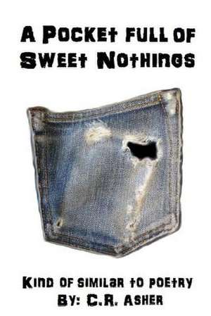 A Pocket Full of Sweet Nothings de C. R. Asher