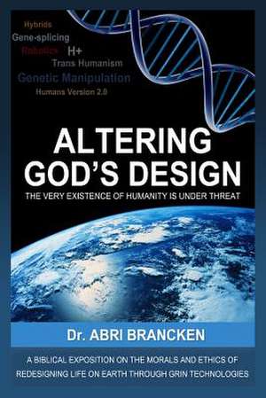 Altering God's Design de Abri Brancken