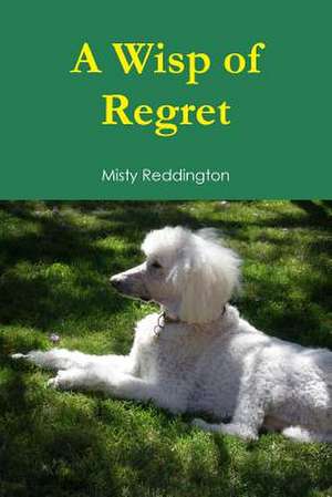 A Wisp of Regret de Misty Reddington