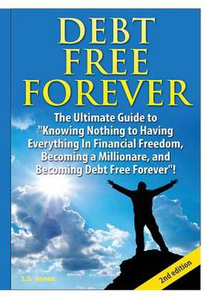 Debt Free Forever de J. J. Jones