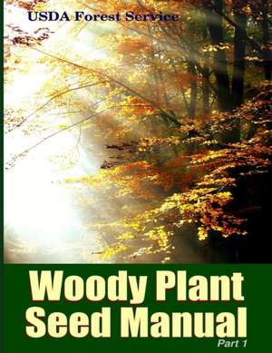 The Woody Plant Seed Manual Part I de Franklin T. Bonner