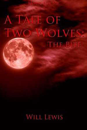 A Tale of Two Wolves: The Bite de Will Lewis