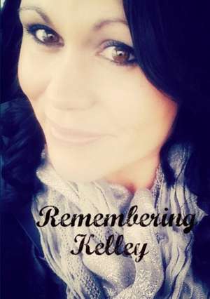 Remembering Kelley de Donna M. Kshir