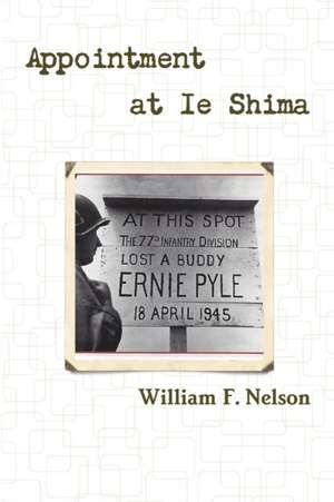 Appointment at Ie Shima de William F. Nelson