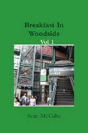 Breakfast in Woodside Vol 1 de Sean McCabe