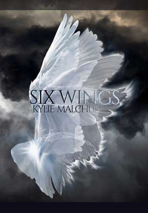 Six Wings de Kylie Malchus