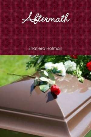 Aftermath de Shatiera Holman