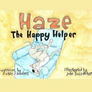 Haze the Happy Helper de Saunders, Suzie