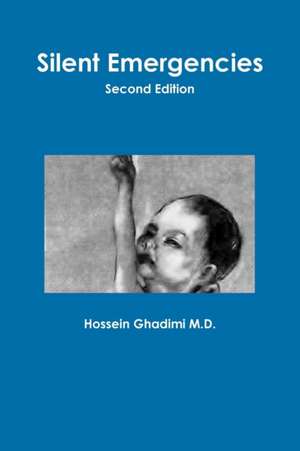 Silent Emergencies Second Edition de Hossein Ghadimi