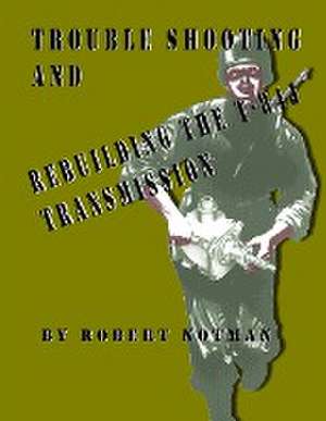 Trouble Shooting and Rebuilding the T-84j Transmission de Robert Notman