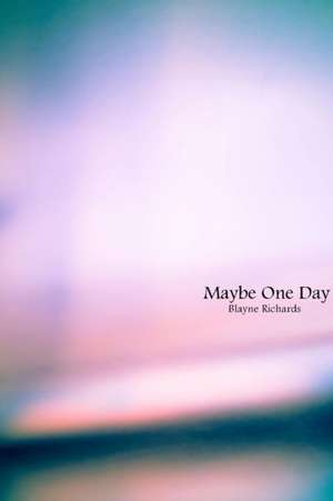 Maybe One Day de Ariele Chapman