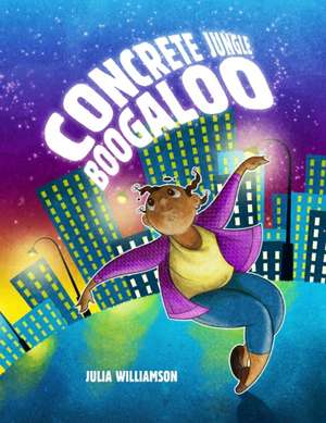 Concrete Jungle Boogaloo de Julia Williamson