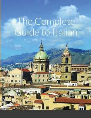 The Complete Guide to Italian de Joseph Carro