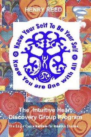 The Intuitive Heart Discovery Group Program de Henry Reed