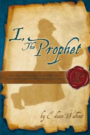 I, the Prophet de Edwin Walhout