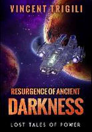 Resurgence of Ancient Darkness de Vincent Trigili