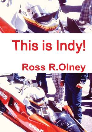 This Is Indy! de Ross R. Olney
