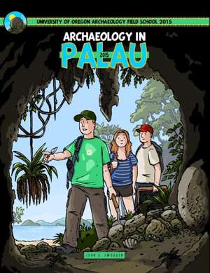 Archaeology on Palau 2015 de John G. Swogger