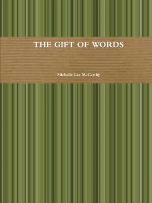 The Gift of Words de Michelle McCarthy