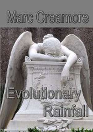 EVOLUTIONARY RAINFALL de Marc Creamore