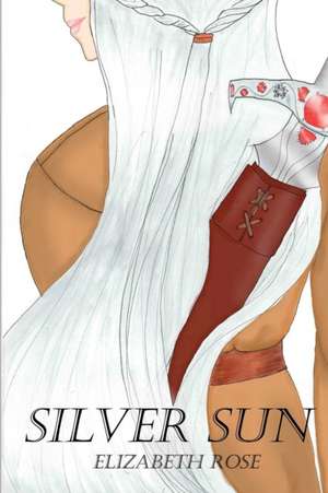 Silver Sun de Elizabeth Rose