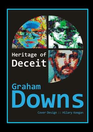 Heritage of Deceit de Graham Downs