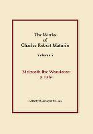 Works of Charles Robert Maturin, Vol. 5: Melmoth the Wanderer de Charles Robert Maturin