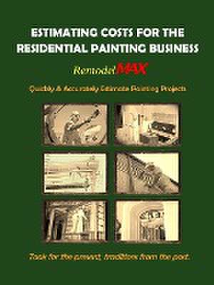 Estimating Costs for the Residential Painting Business de Bill O'Donnell