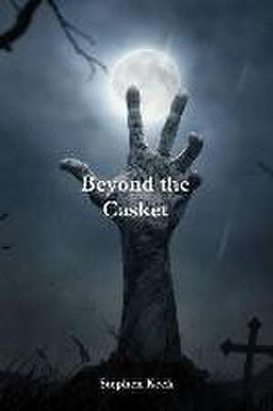 Beyond the Casket de Stephen Keck