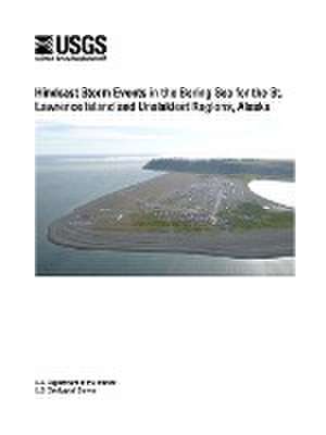 Hindcast Storm Events in the Bering Sea for the St. Lawrence Island and Unalakleet Regions, Alaska de U. S. Department of the Interior