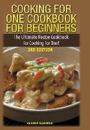 Cooking for One Cookbook for Beginners de Claire Daniels