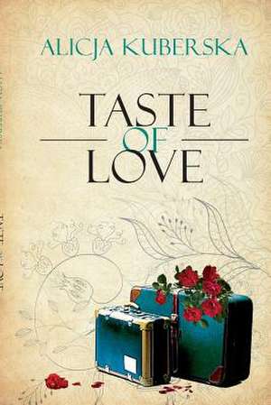 Taste of Love de Alicja Kuberska