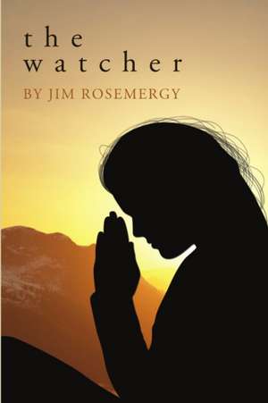 The Watcher de Jim Rosemergy