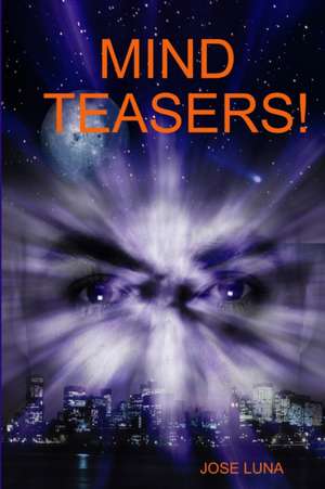 Mind Teasers! de Jose Luna