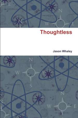 Thoughtless de Jason Whaley